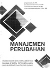 Image of Manajemen Perubahan: Pemahaman dan Implementasi Manajemen Perubahan Bagi Akademisi dan Pelaku Bisnis